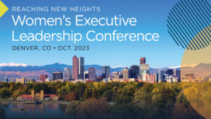 Reaching new heights Women's Executive Leadership Conference Oct. 6-7 over backdrop of Denver, Colorado mountains and city skyline