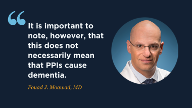 Graphic with Fouad J. Moawad, MD, headshot and quote on PPIs and dementia